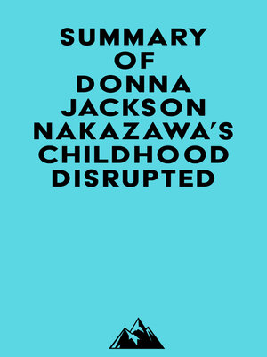 cover image of Summary of Donna Jackson Nakazawa's Childhood Disrupted
